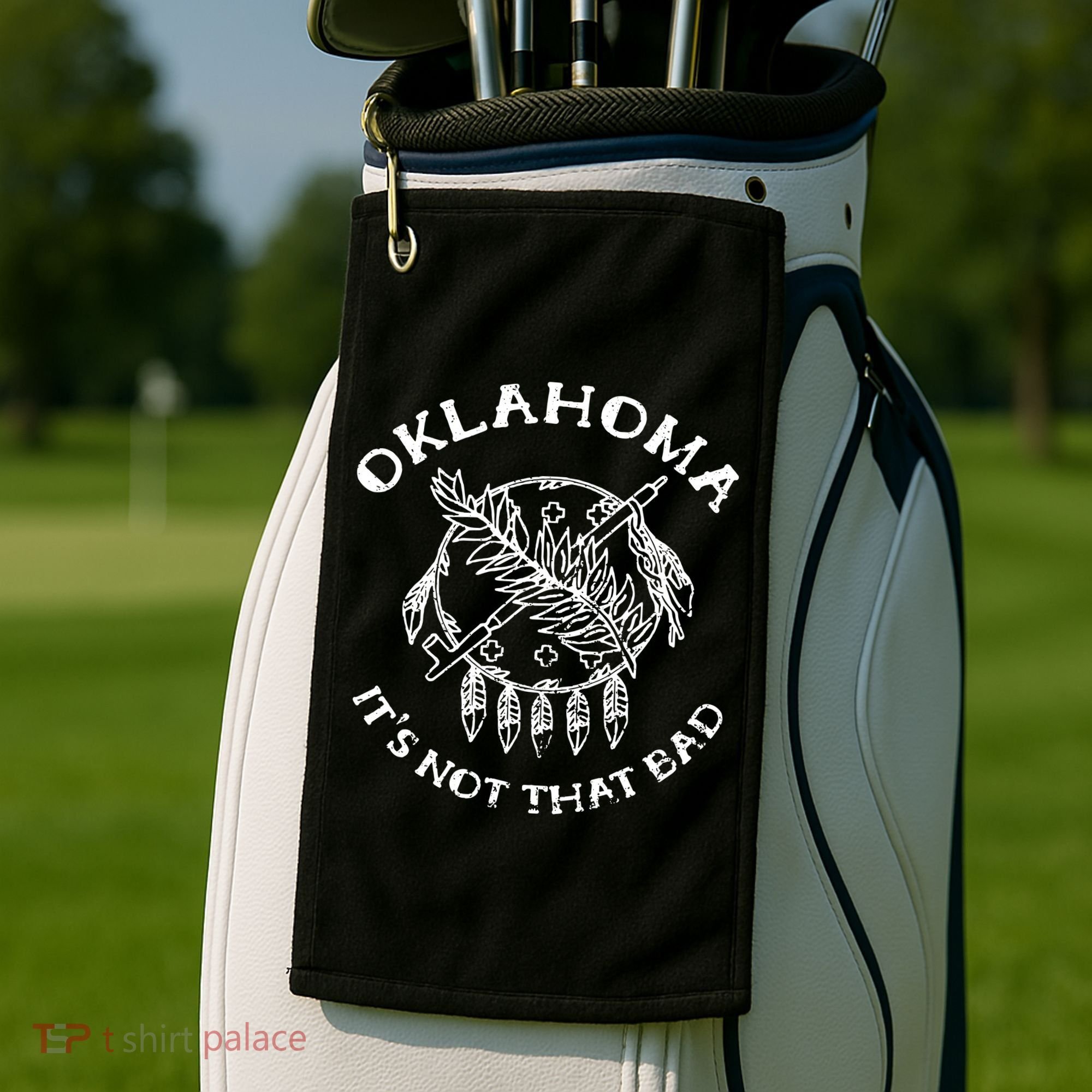 Oklahoma Its Not That Bad Funny State Golf Towel