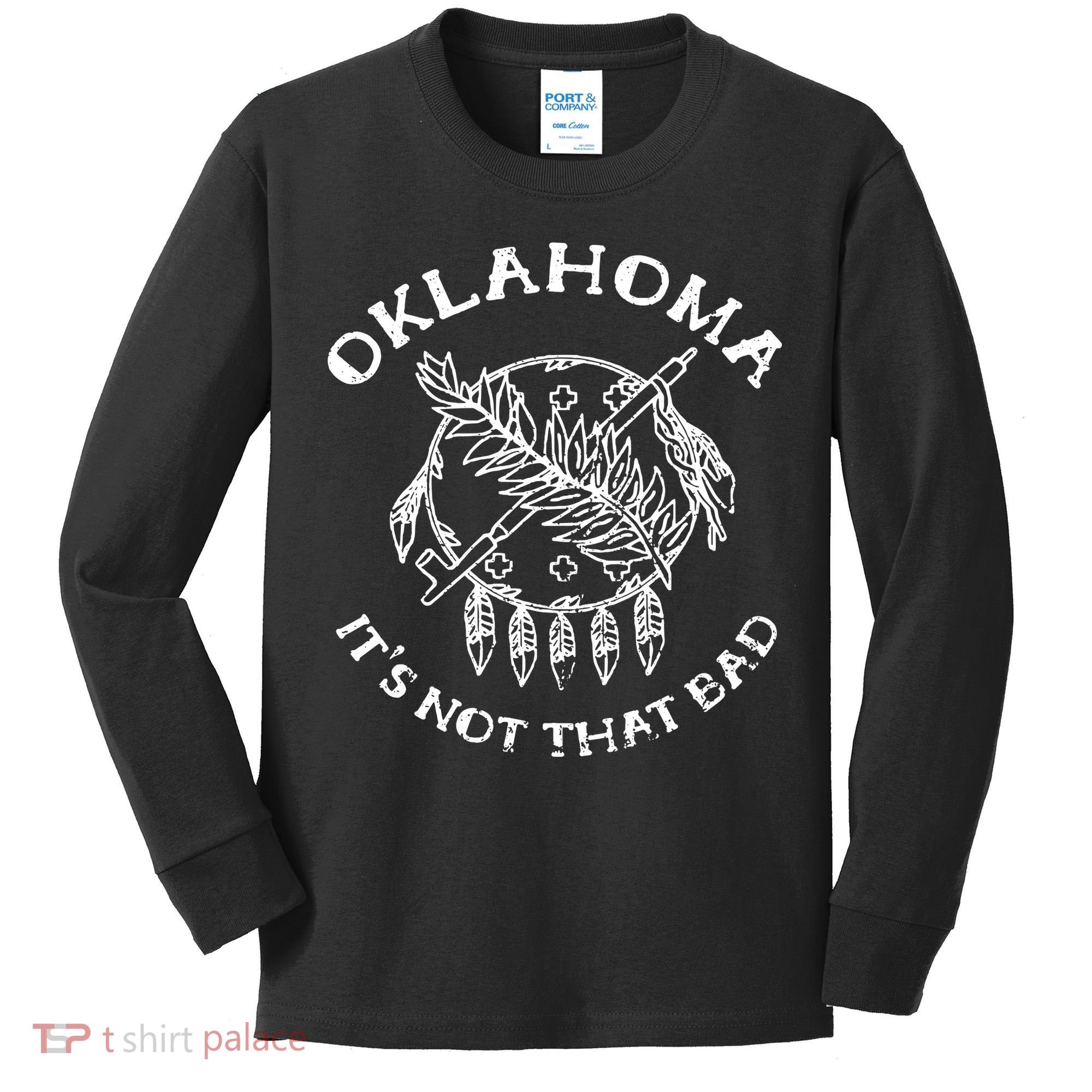 Oklahoma Its Not That Bad Funny State Kids Long Sleeve Shirt