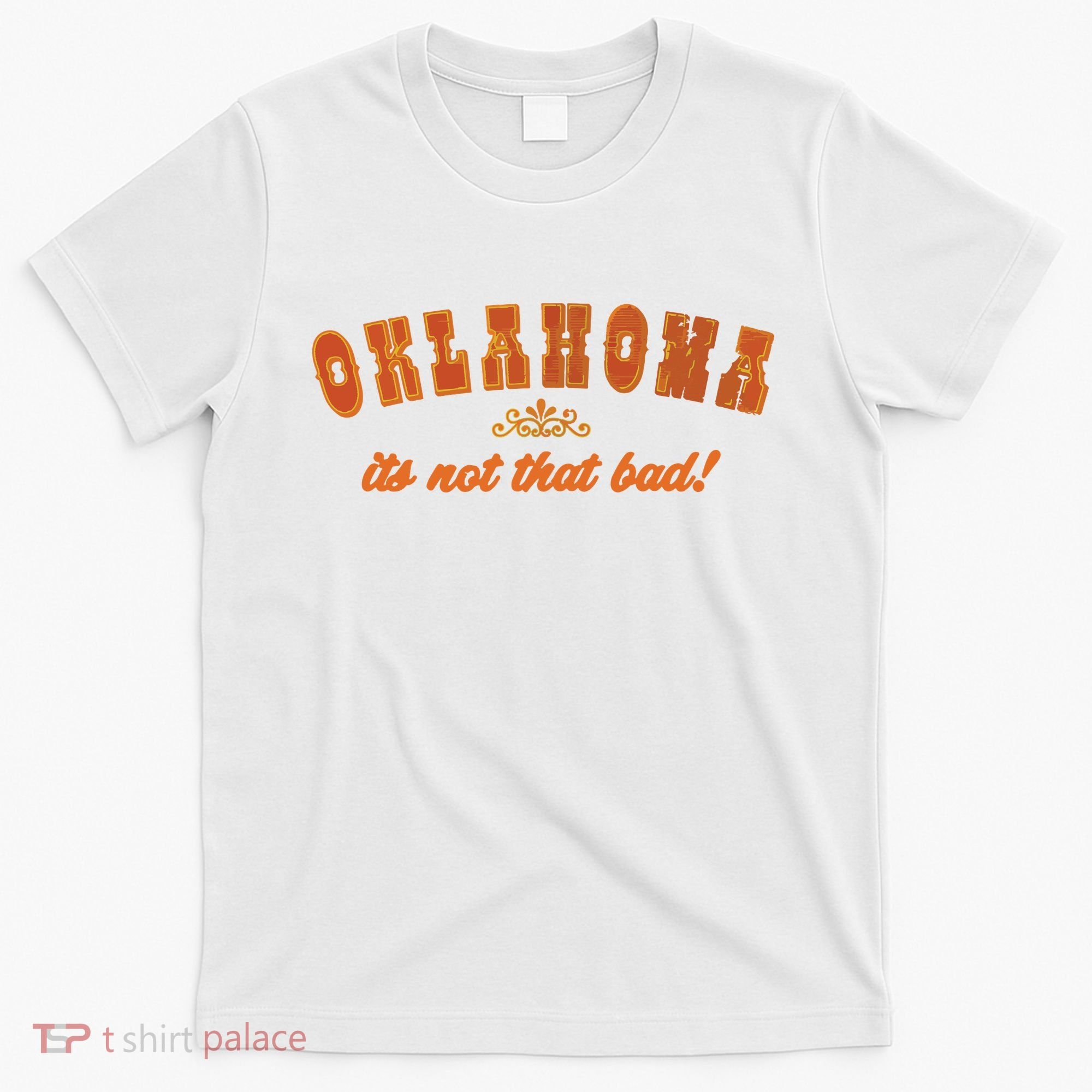 Oklahoma Its Not That Bad Vintage Funny State T-Shirt