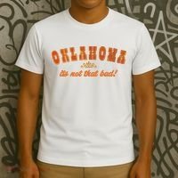 Oklahoma Its Not That Bad Vintage Funny State T-Shirt thumb 3