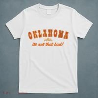 Oklahoma Its Not That Bad Vintage Funny State T-Shirt thumb 5