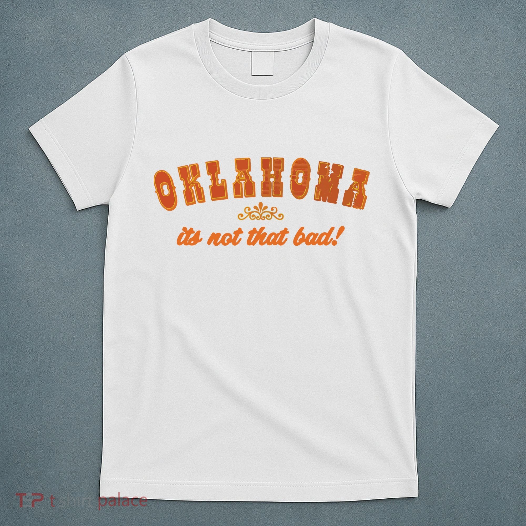 Oklahoma Its Not That Bad Vintage Funny State T-Shirt