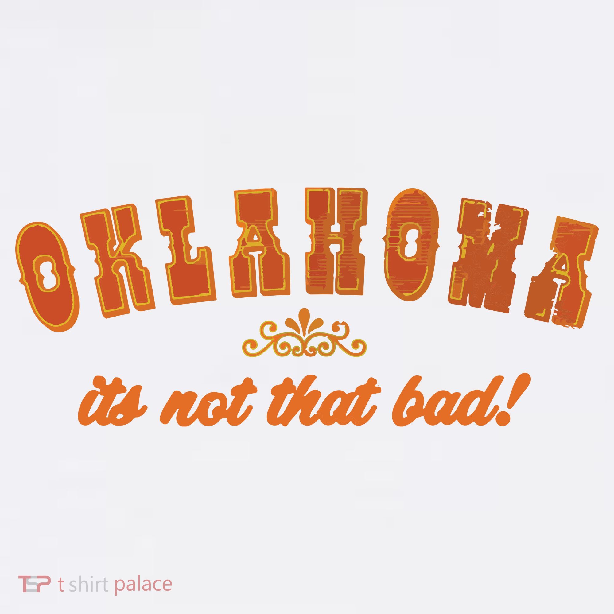Oklahoma Its Not That Bad Vintage Funny State T-Shirt