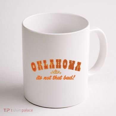 Oklahoma Its Not That Bad Vintage Funny State Coffee Mug back