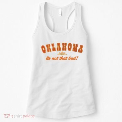 Oklahoma Its Not That Bad Vintage Funny State Women's Tank Top