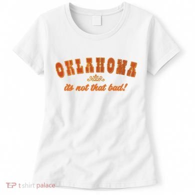 Oklahoma Its Not That Bad Vintage Funny State Women's T-Shirt