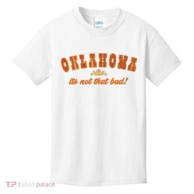 Oklahoma Its Not That Bad Vintage Funny State Kids T-Shirt