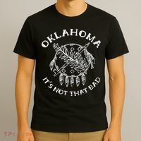 Oklahoma Its Not That Bad Funny State T-Shirt thumb 3