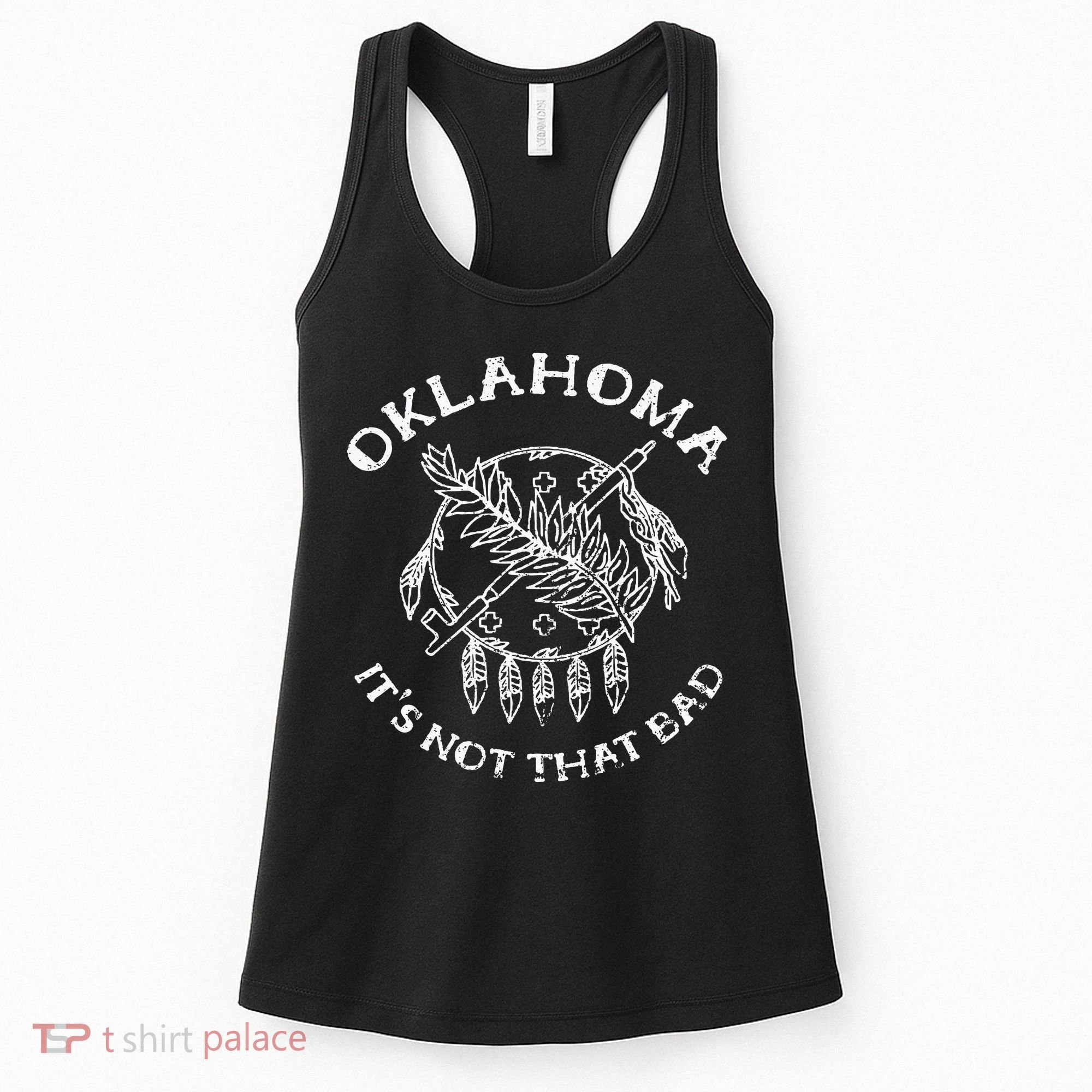 Oklahoma Its Not That Bad Funny State Women's Tank Top
