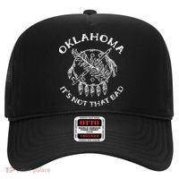 Oklahoma Its Not That Bad Funny State Hat thumb 0