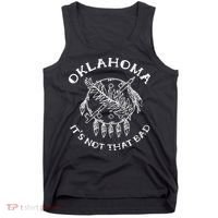 Oklahoma Its Not That Bad Funny State Tank Top thumb 0