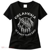 Oklahoma Its Not That Bad Funny State Women's T-Shirt thumb 0