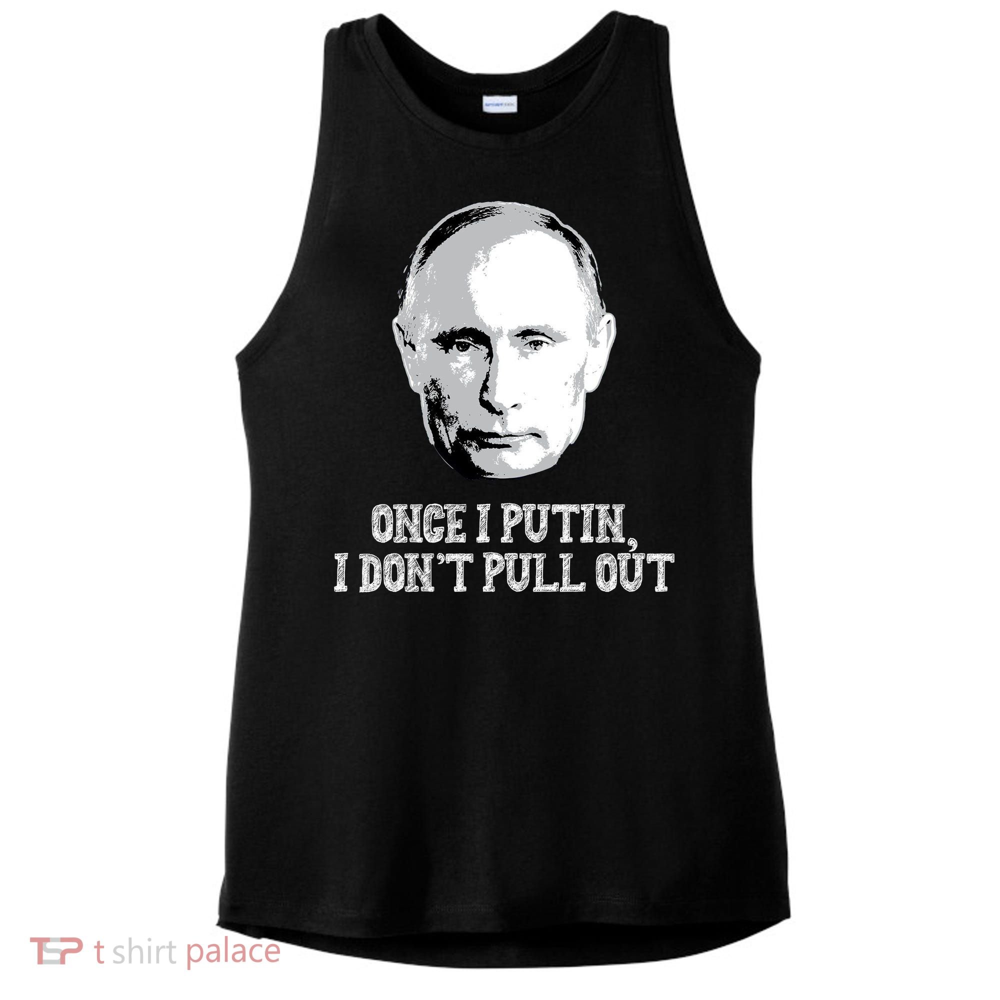 Once I Putin I Don't Pull Out Funny Russia Ladies PosiCharge Tri-Blend Wicking Tank