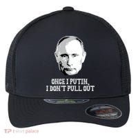 Once I Putin I Don't Pull Out Funny Russia Flexfit Unipanel Trucker Cap thumb 0