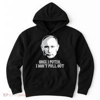 Once I Putin I Don't Pull Out Funny Russia Hoodie thumb 0