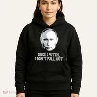 Once I Putin I Don't Pull Out Funny Russia Hoodie thumb 5