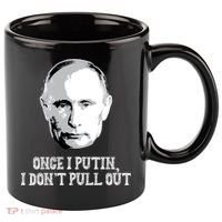 Once I Putin I Don't Pull Out Funny Russia 11oz C Handle Ceramic Mug thumb 0