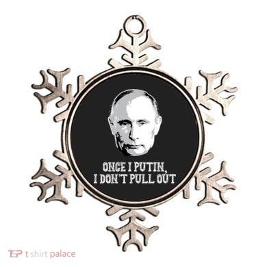 Once I Putin I Don't Pull Out Funny Russia Ornament