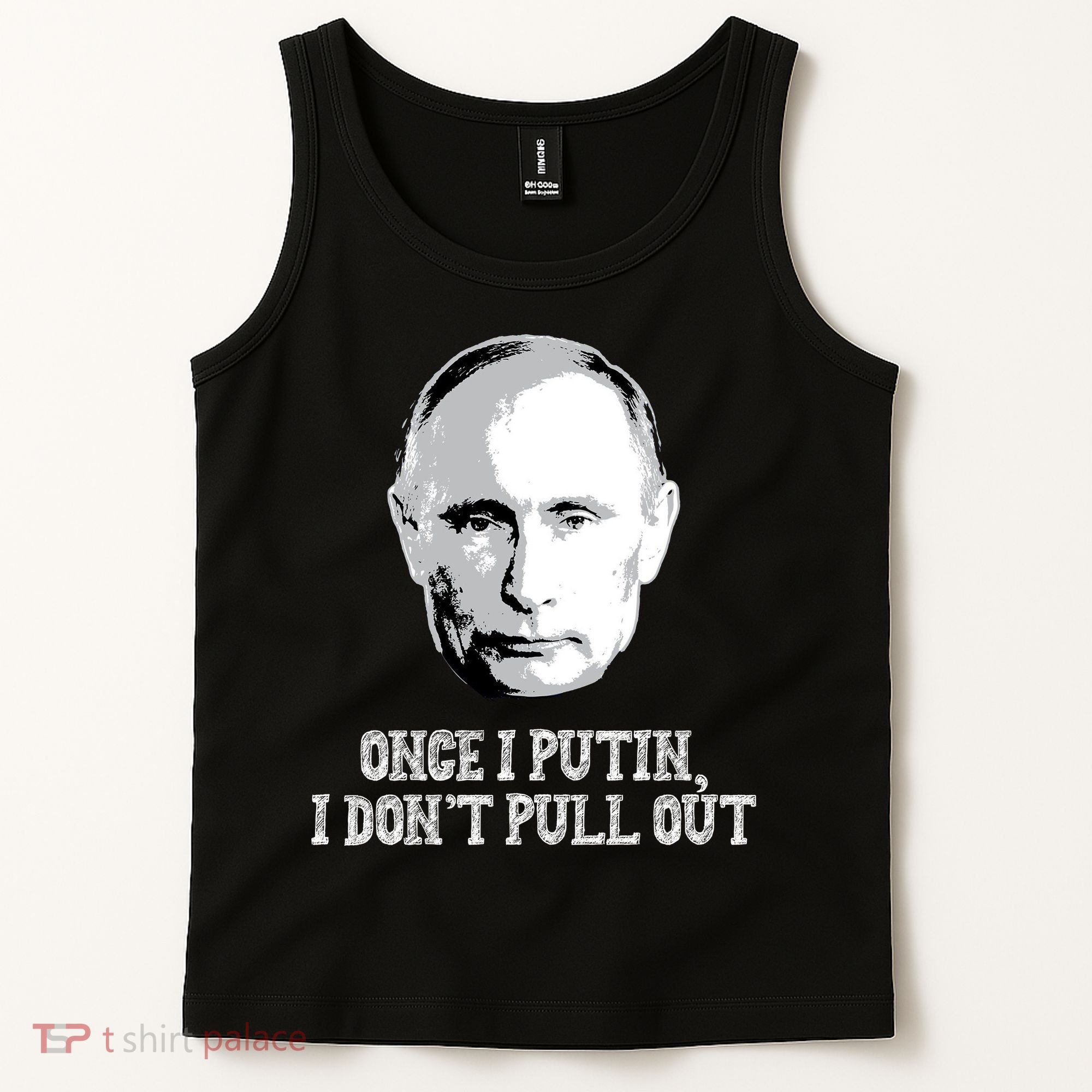 Once I Putin I Don't Pull Out Funny Russia Tank Top