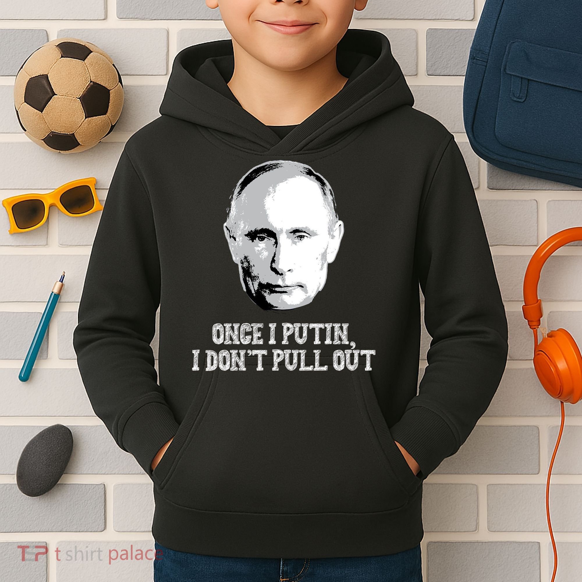 Once I Putin I Don't Pull Out Funny Russia Kids Hoodie