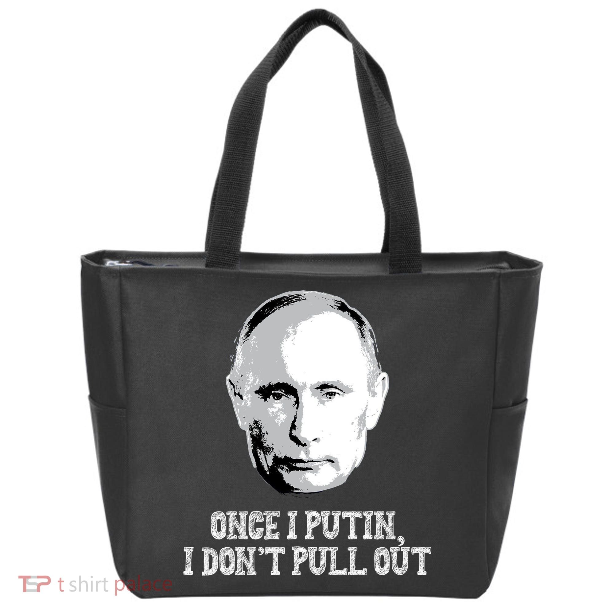 Once I Putin I Don't Pull Out Funny Russia Tote Bag