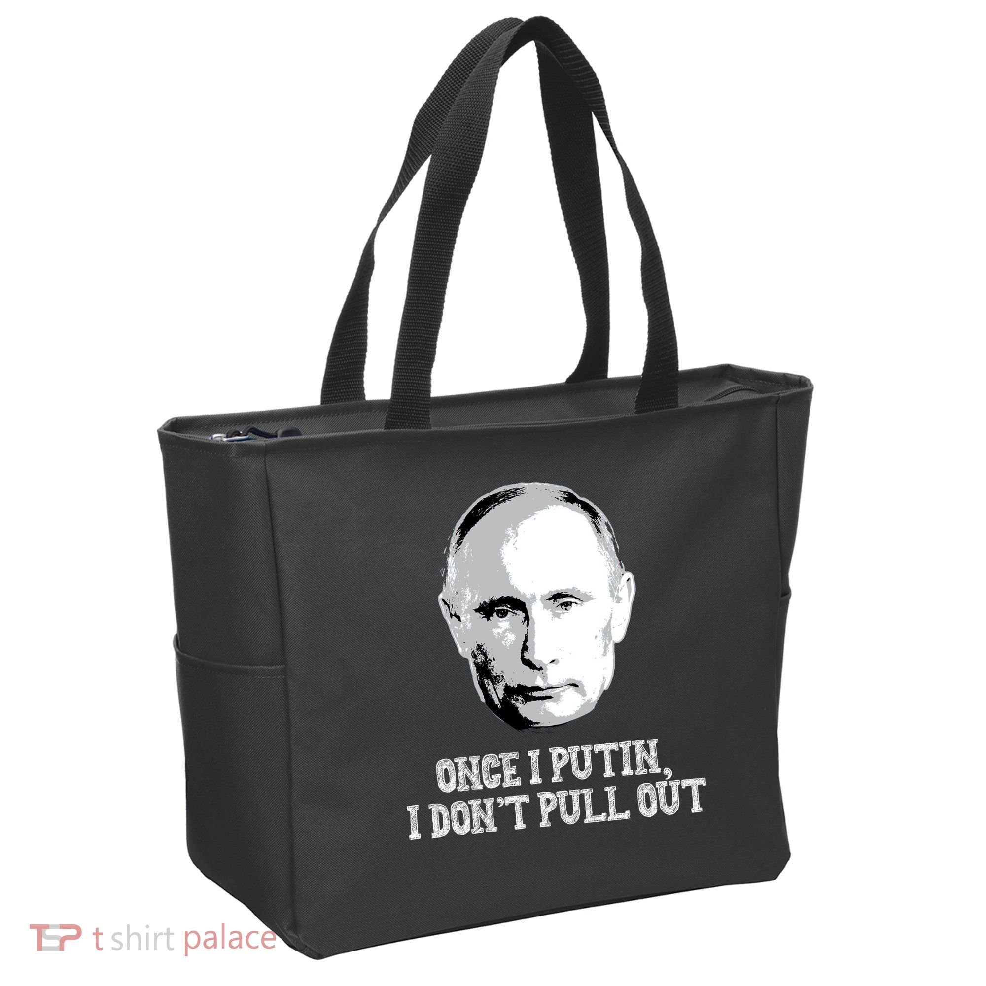 Once I Putin I Don't Pull Out Funny Russia Tote Bag