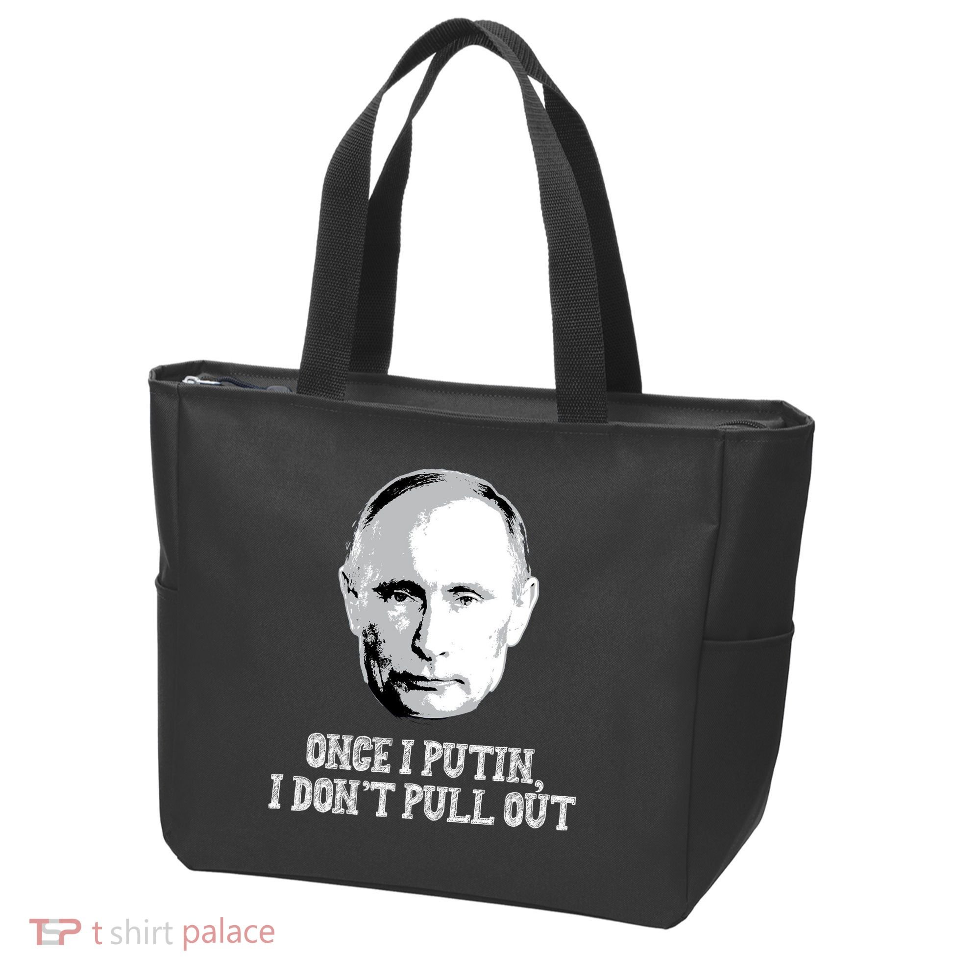 Once I Putin I Don't Pull Out Funny Russia Tote Bag
