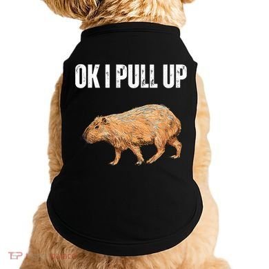 Ok I Pull Up Capybara Shirt Funny Capybara Meme Ok I Pull Up Doggie Tank