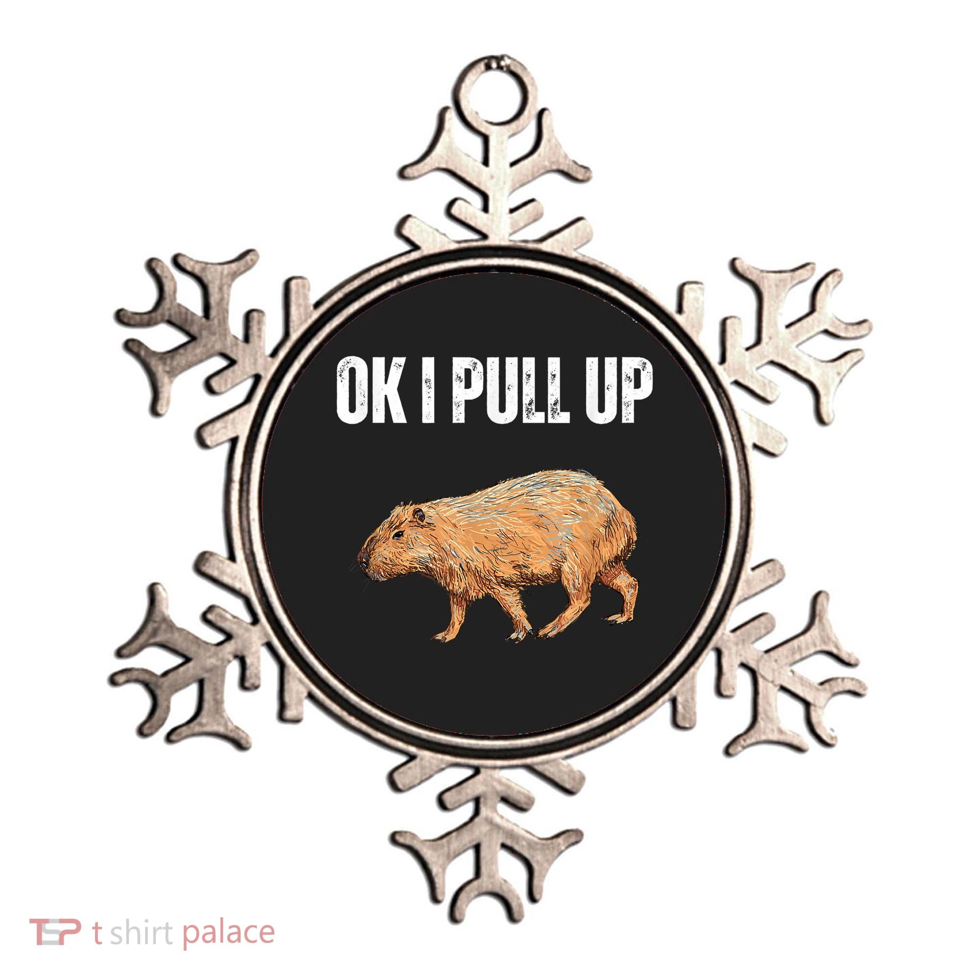 Ok I Pull Up Capybara Shirt Funny Capybara Meme Ok I Pull Up Ornament