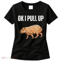 Ok I Pull Up Capybara Shirt Funny Capybara Meme Ok I Pull Up Women's T-Shirt thumb 0