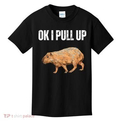 Ok I Pull Up Capybara Shirt Funny Capybara Meme Ok I Pull Up Kids T-Shirt