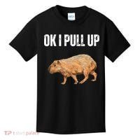 Ok I Pull Up Capybara Shirt Funny Capybara Meme Ok I Pull Up Kids T-Shirt thumb 0