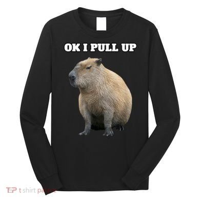 Ok I Pull Up Capybara Long Sleeve Shirt