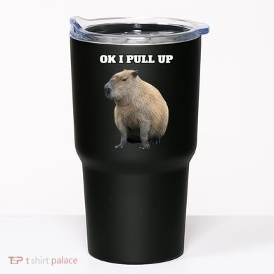 Ok I Pull Up Capybara Tumbler