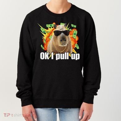 Ok I Pull Up Capybara Funny Meme Women's Sweatshirt