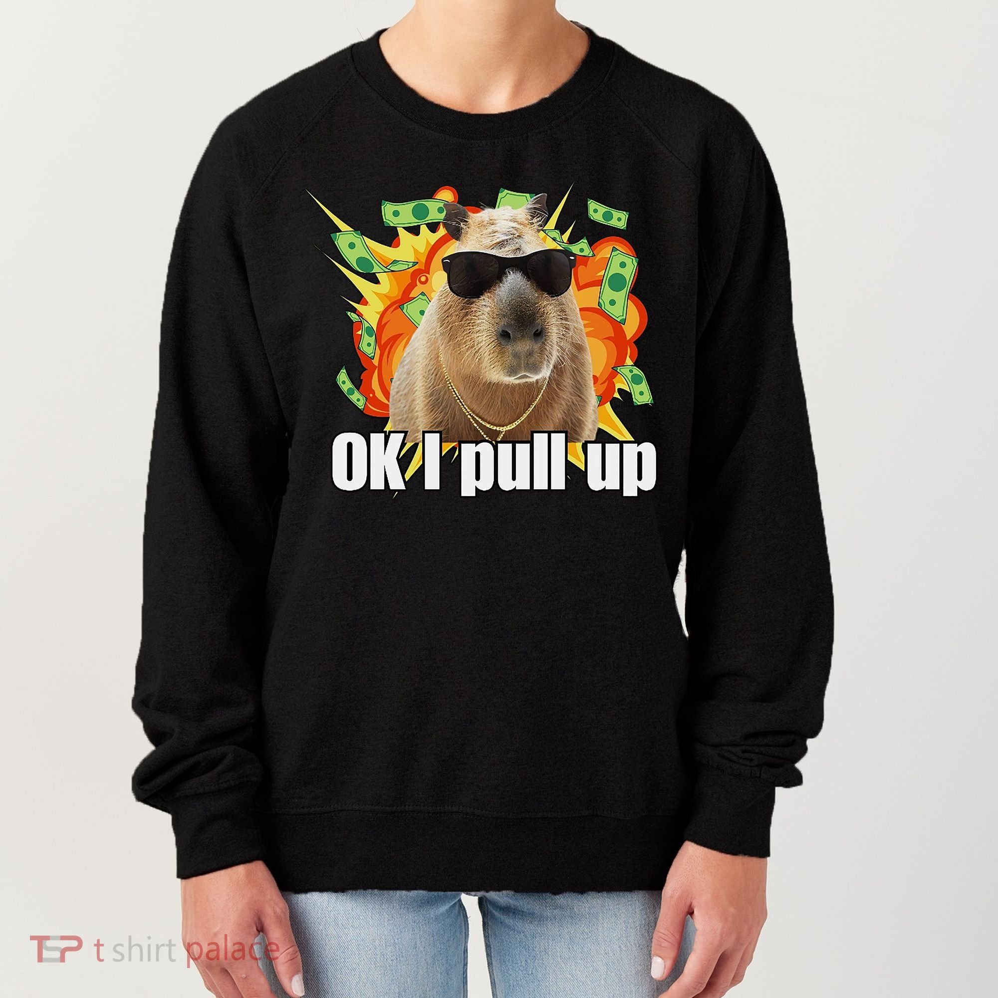 Ok I Pull Up Capybara Funny Meme Women's Sweatshirt
