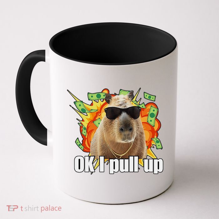 Ok I Pull Up Capybara Funny Meme Coffee Mug TShirtPalace ok-i-pull-up-capybara-funny-meme-coffee-mug-tshirtpalace