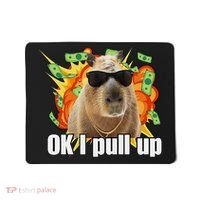 Ok I Pull Up Capybara Funny Meme Mousepad thumb 0