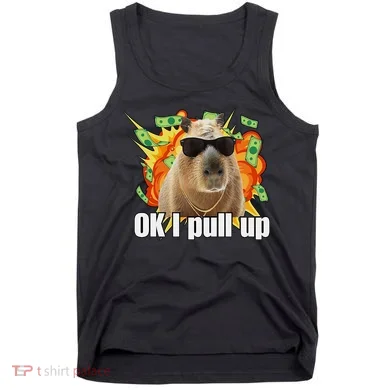 Ok I Pull Up Capybara Funny Meme Tank Top
