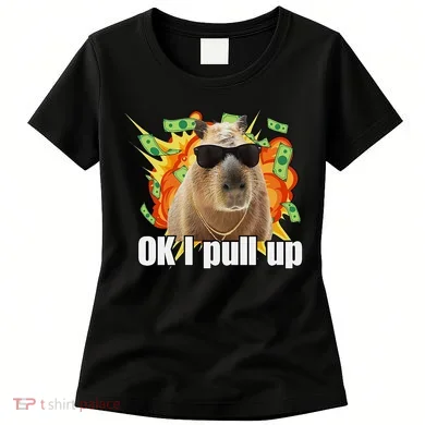 Ok I Pull Up Capybara Funny Meme Women's T-Shirt