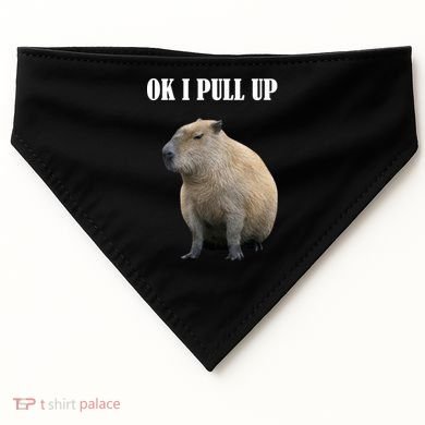 Ok I Pull Up Capybara Funny USA-Made Doggie Bandana