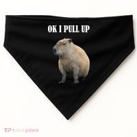 Ok I Pull Up Capybara Funny USA-Made Doggie Bandana thumb 0