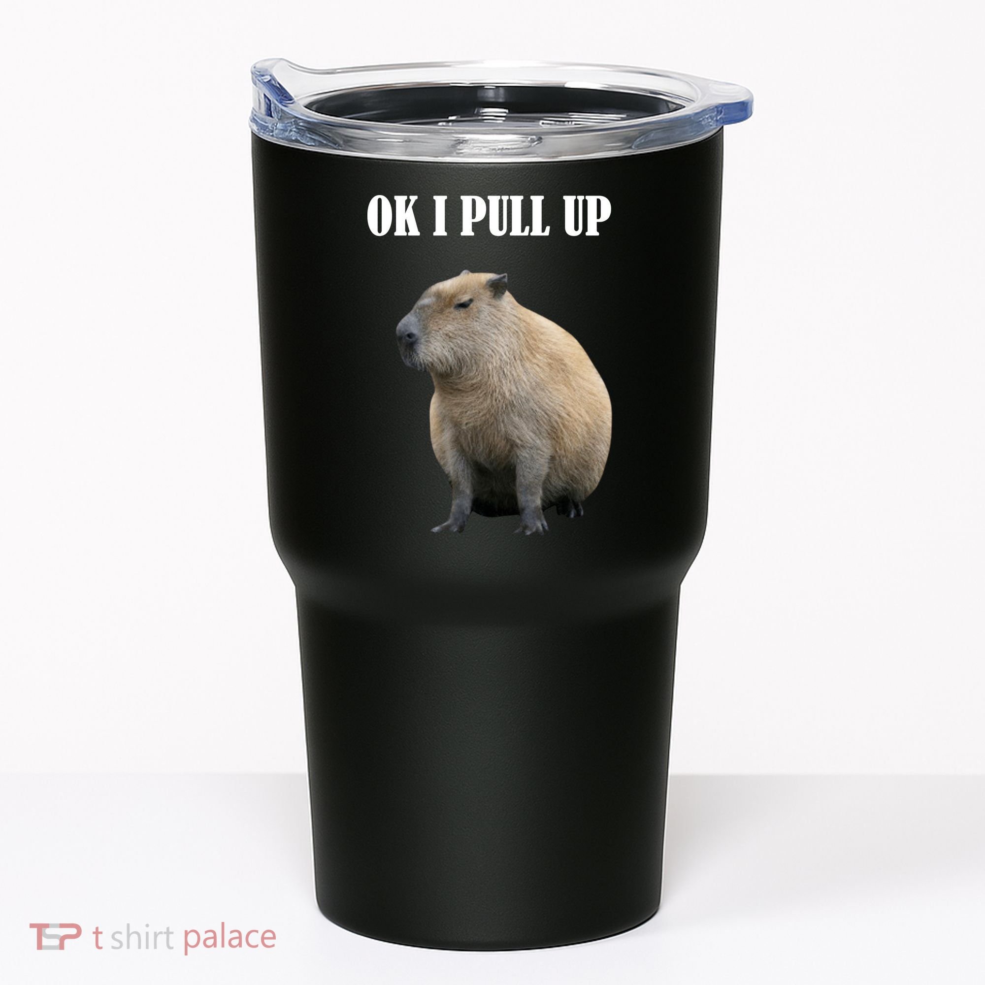 Ok I Pull Up Capybara Funny Tumbler