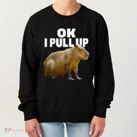 Ok I Pull Up Capybara Funny Capybara Lover Dank Meme Women's Sweatshirt thumb 0