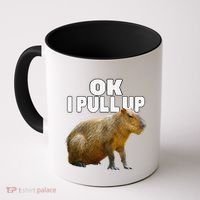 Ok I Pull Up Capybara Funny Capybara Lover Dank Meme Coffee Mug thumb 0