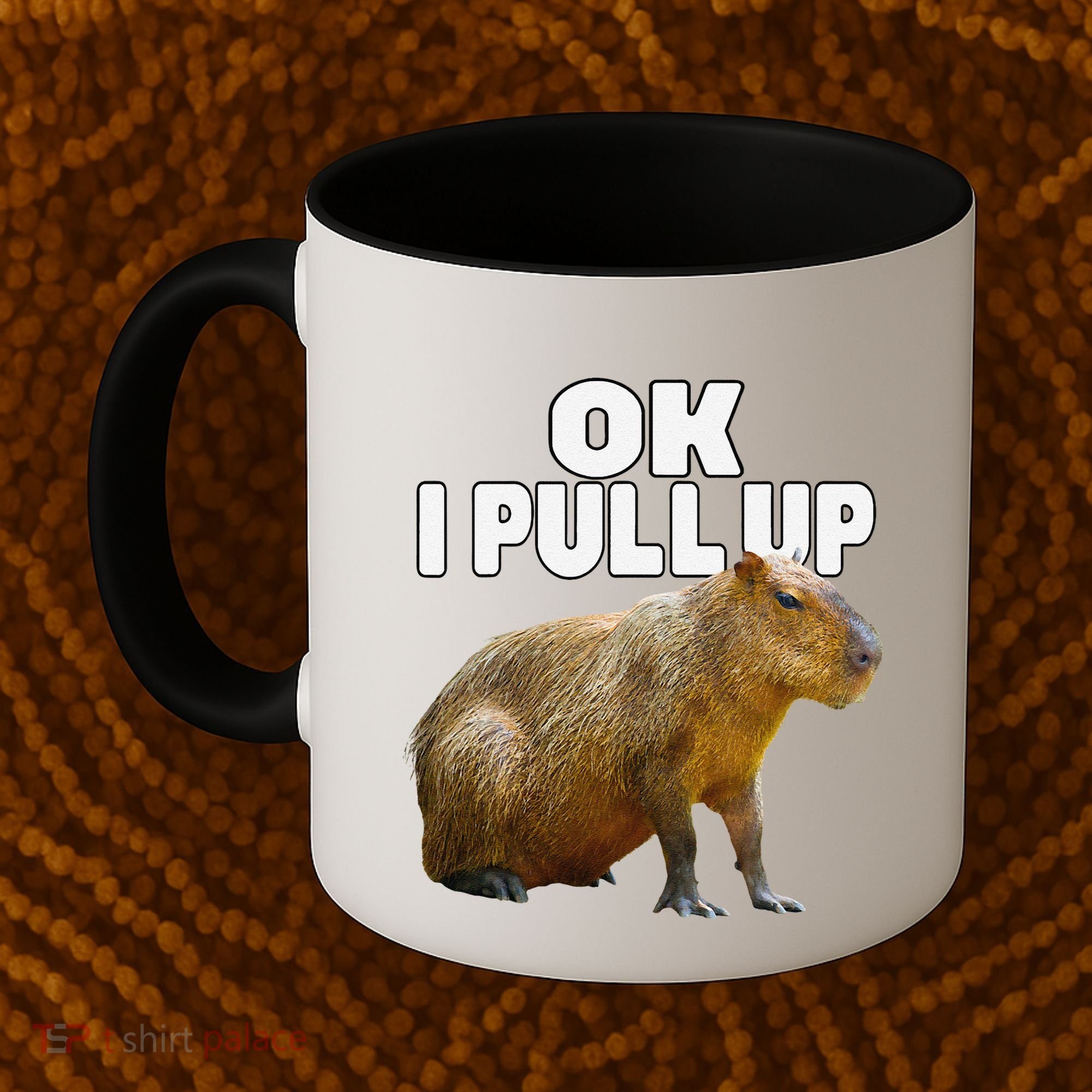 Ok I Pull Up Capybara Funny Capybara Lover Dank Meme Coffee Mug