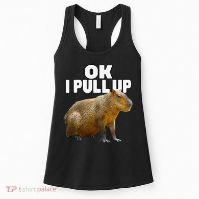 Ok I Pull Up Capybara Funny Capybara Lover Dank Meme Women's Tank Top
