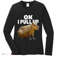 Ok I Pull Up Capybara Funny Capybara Lover Dank Meme Women's Long Sleeve Shirt thumb 0