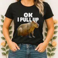 Ok I Pull Up Capybara Funny Capybara Lover Dank Meme Women's T-Shirt thumb 2