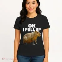 Ok I Pull Up Capybara Funny Capybara Lover Dank Meme Women's T-Shirt thumb 4